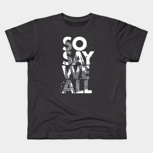 So Say We All - White Kids T-Shirt